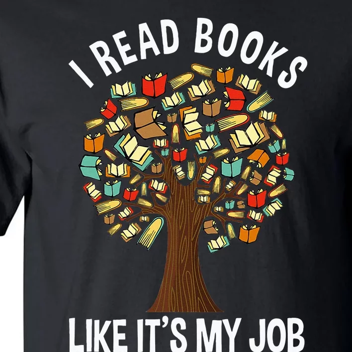 I Read Books Like Its My Job Book Lover Women Funny Tree Tall T-Shirt