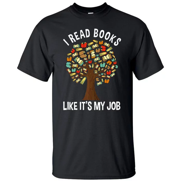 I Read Books Like Its My Job Book Lover Women Funny Tree Tall T-Shirt