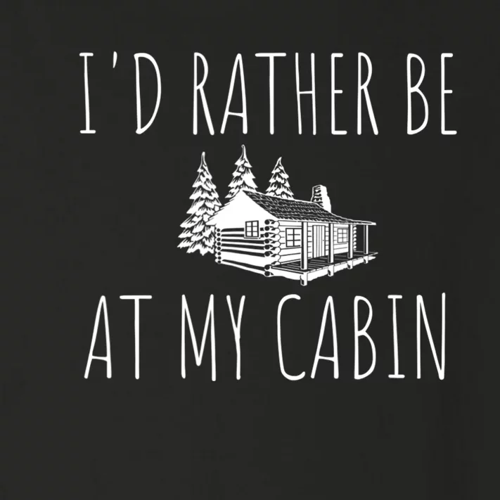 I'd Rather Be At My Cabin Mountain Life Toddler Long Sleeve Shirt