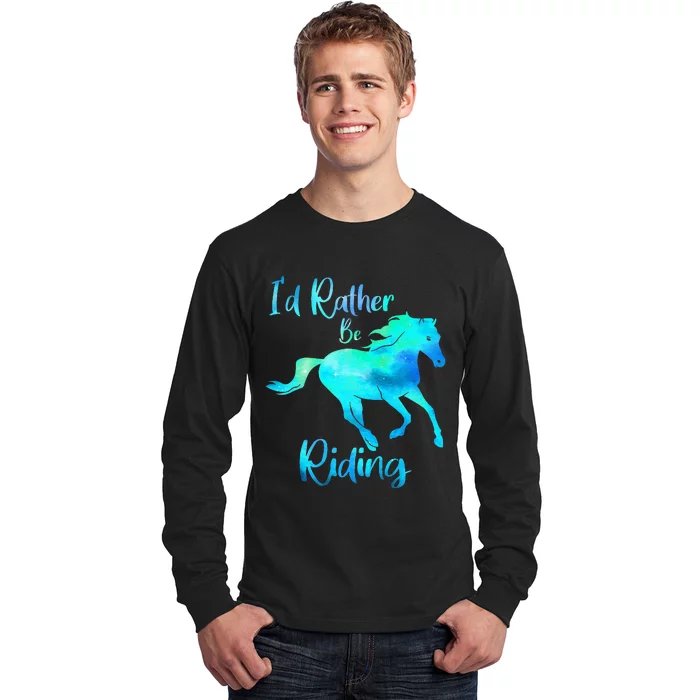 I’d Rather Be Riding Horse Lover Long Sleeve Shirt