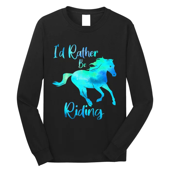 I’d Rather Be Riding Horse Lover Long Sleeve Shirt