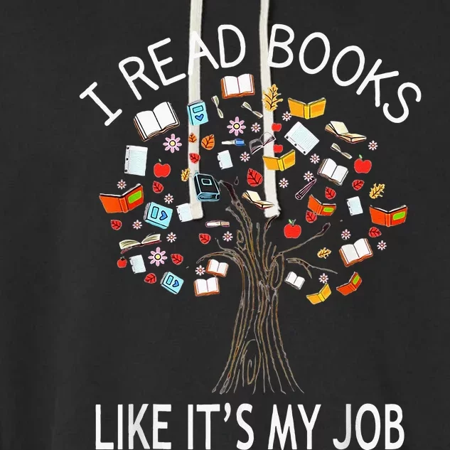 I Read Books Like Its My Job Book Lover Women Gift Funny Garment-Dyed Fleece Hoodie