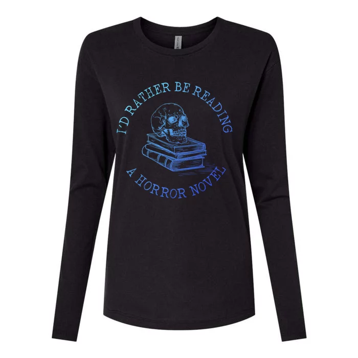 Id Rather Be Reading A Horror Novel Funny Reading Gift Womens Cotton Relaxed Long Sleeve T-Shirt