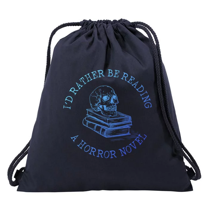 Id Rather Be Reading A Horror Novel Funny Reading Gift Drawstring Bag