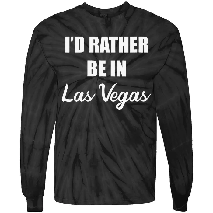 ID Rather Be In Las Vegas Tie-Dye Long Sleeve Shirt