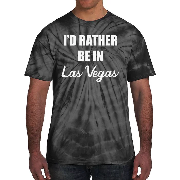 ID Rather Be In Las Vegas Tie-Dye T-Shirt