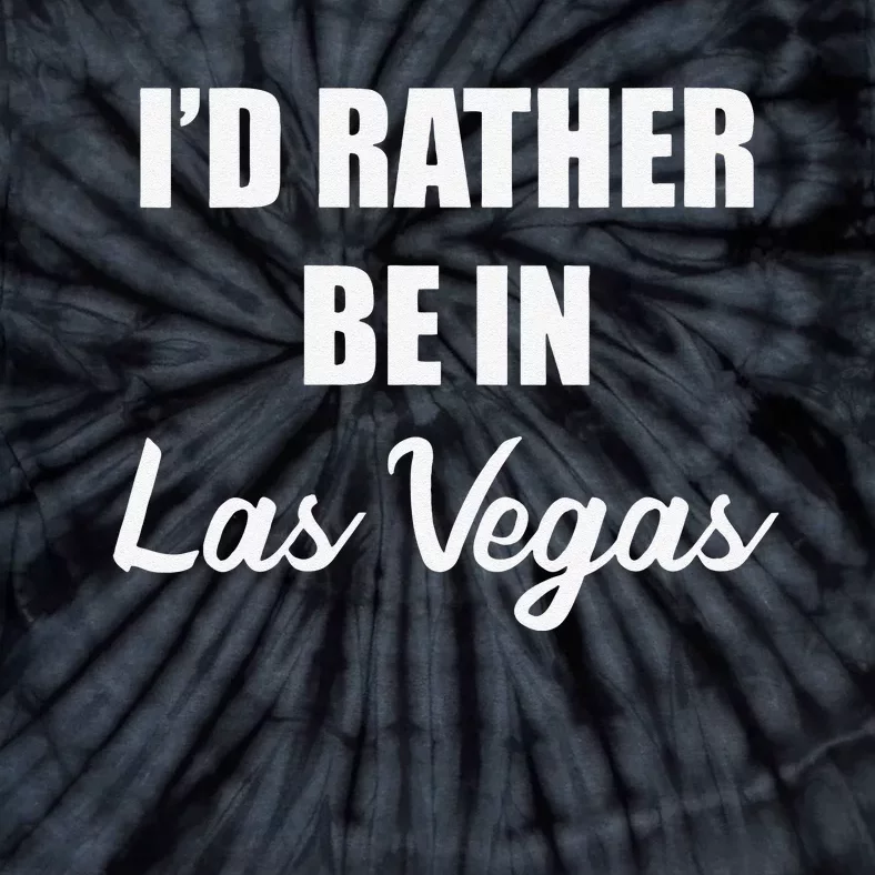 ID Rather Be In Las Vegas Tie-Dye T-Shirt