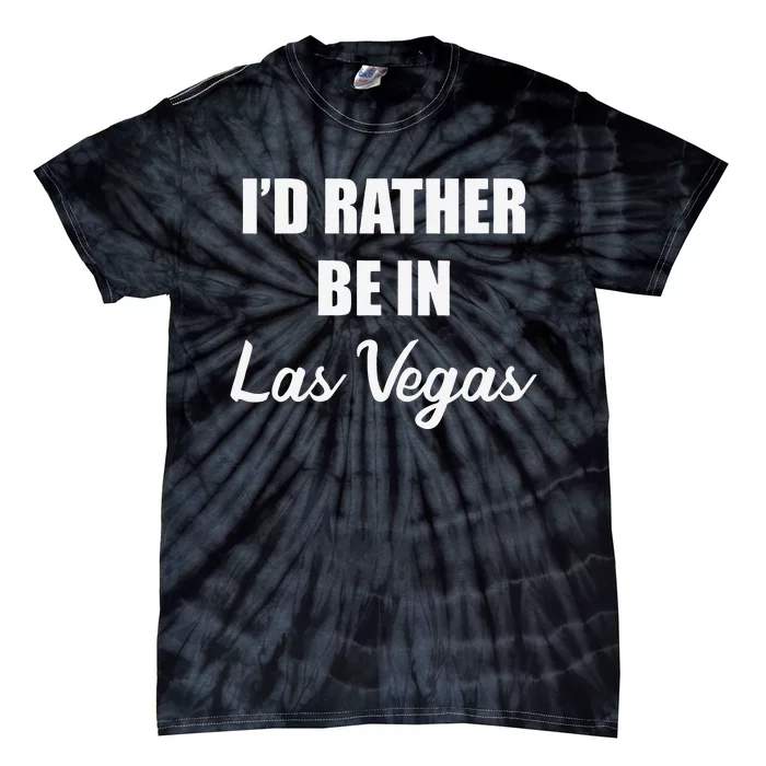 ID Rather Be In Las Vegas Tie-Dye T-Shirt