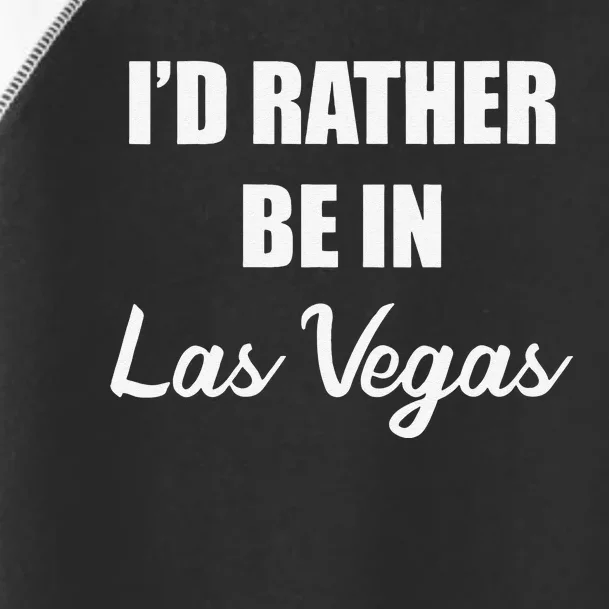 ID Rather Be In Las Vegas Toddler Fine Jersey T-Shirt