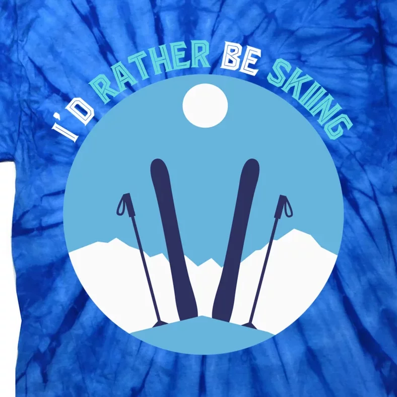 Id Rather Be Skiing Funny Skier Ski Instructor Winter Ski Gift Tie-Dye T-Shirt