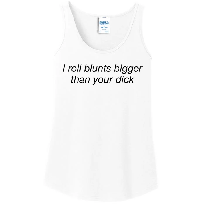 I Roll Blunts Bigger Than Your Dick Ladies Essential Tank