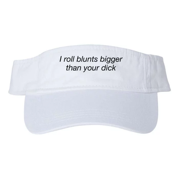 I Roll Blunts Bigger Than Your Dick Valucap Bio-Washed Visor