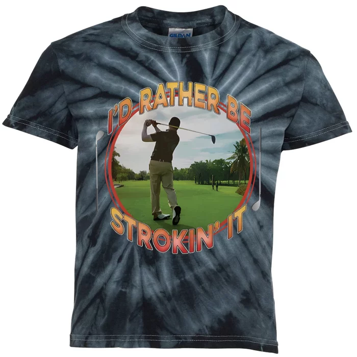 Id Rather Be Strokin It Kids Tie-Dye T-Shirt