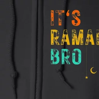 It's Ramadan Bro Islamic Fasting Muslim Full Zip Hoodie