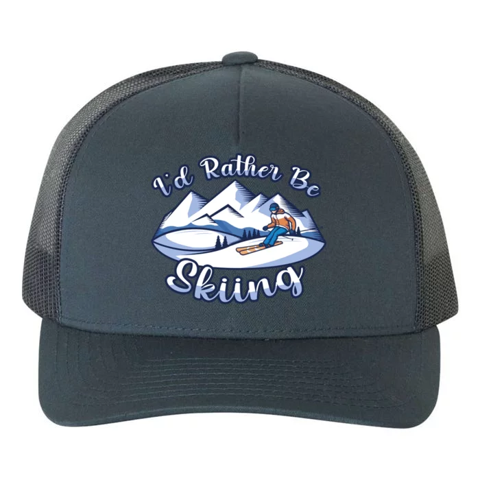 Id Rather Be Skiing Ski Enthusiast Design Meaningful Gift Yupoong Adult 5-Panel Trucker Hat