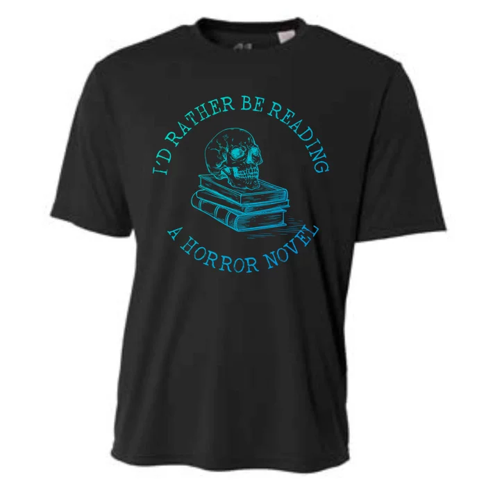 Id Rather Be Reading A Horror Novel Funny Reading Gift Cooling Performance Crew T-Shirt