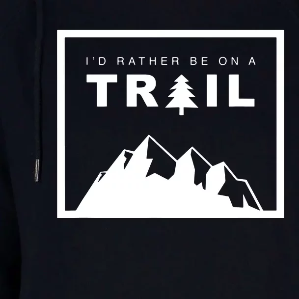 I'd Rather Be On A Trail Hiking Womens Funnel Neck Pullover Hood