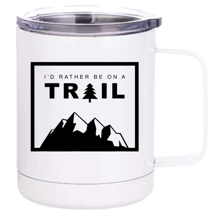 I'd Rather Be On A Trail Hiking Front & Back 12oz Stainless Steel Tumbler Cup