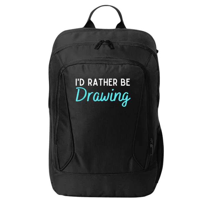 I'd Rather Be Drawing Gift Funny Drawing Gift Artist Gift City Backpack