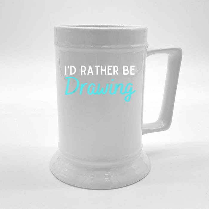 I'd Rather Be Drawing Gift Funny Drawing Gift Artist Gift Front & Back Beer Stein