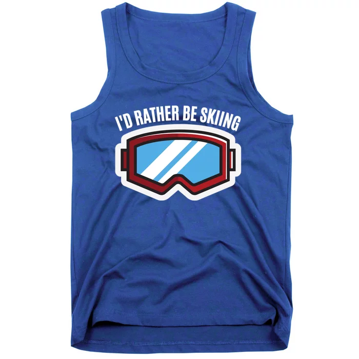 Id Rather Be Skiing Ski Goggles Gift Tank Top