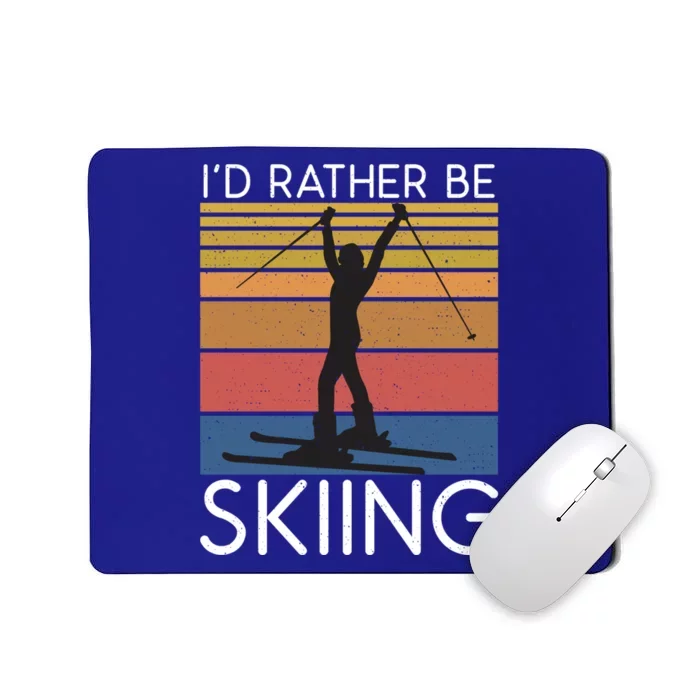 Id Rather Be Skiing Snow Winter Sport Skier Meaningful Gift Mousepad