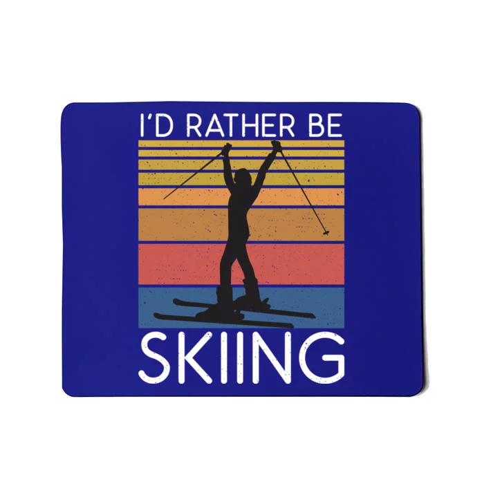 Id Rather Be Skiing Snow Winter Sport Skier Meaningful Gift Mousepad