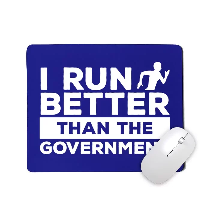 I Run Better Than The Governt Marathon Running Runner Cute Gift Mousepad