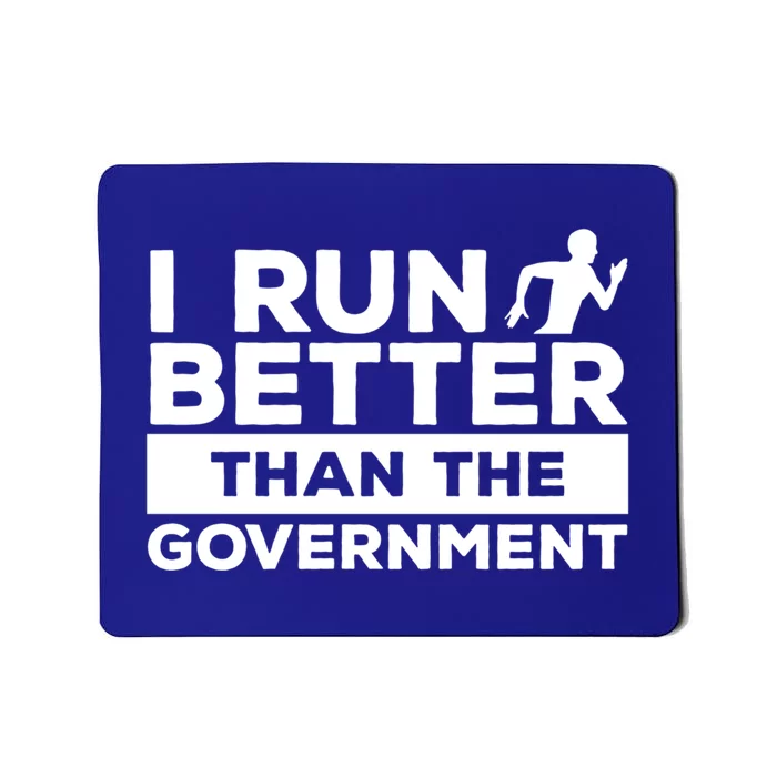 I Run Better Than The Governt Marathon Running Runner Cute Gift Mousepad