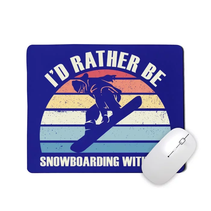 Id Rather Be Snowboarding With Dad Fathers Day Gift Cool Gift Mousepad