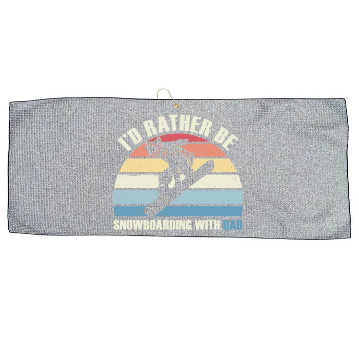 Id Rather Be Snowboarding With Dad Fathers Day Gift Cool Gift Large Microfiber Waffle Golf Towel