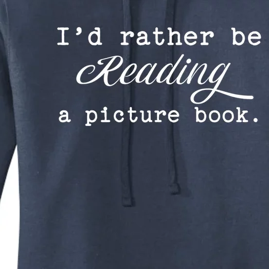 Id Rather Be Reading A Picture Book Love Photography Gift Women's Pullover Hoodie