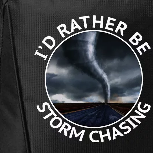 ID Rather Be Storm Chasing Tornado Hurricane Weather Chaser City Backpack