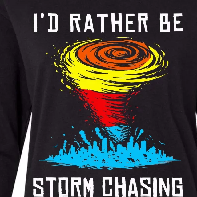 ID Rather Be Storm Chasing Tornado Hurricane Weather Chaser Womens Cotton Relaxed Long Sleeve T-Shirt