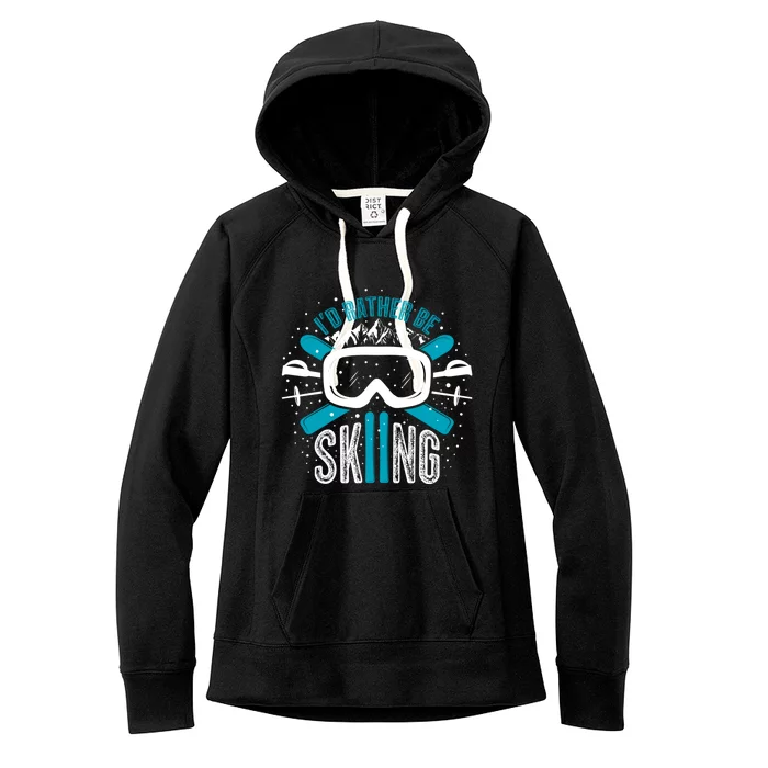 Id Rather Be Skiing Funny Gift Women's Fleece Hoodie