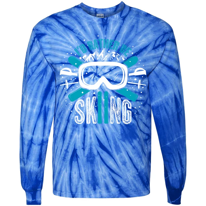 Id Rather Be Skiing Funny Gift Tie-Dye Long Sleeve Shirt