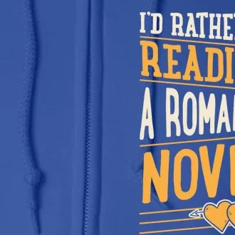 Id Rather Be Reading A Roce Novel Cute Gift Full Zip Hoodie