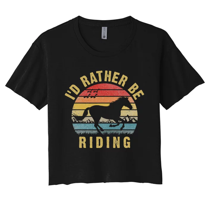 I'd rather be riding funny horse theme lover horses cute Women's Crop Top Tee