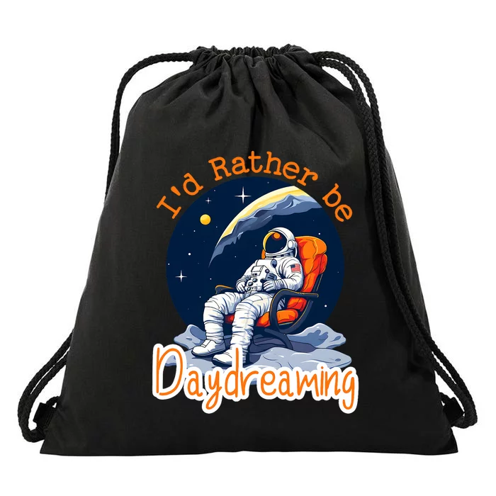 ID Rather Be Daydreaming Funny Astronaut Art Drawstring Bag