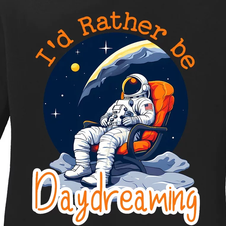 ID Rather Be Daydreaming Funny Astronaut Art Ladies Long Sleeve Shirt