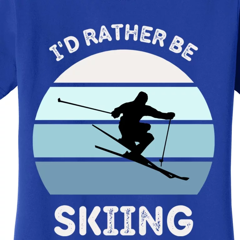 I'd Rather Be Skiing Downhill Skiing Family Winter Vacation Gift Women's T-Shirt