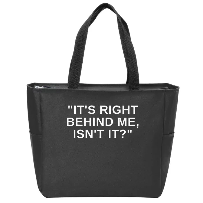 ItS Right Behind Me IsnT It Funny Paranormal Ghost Hunting Zip Tote Bag