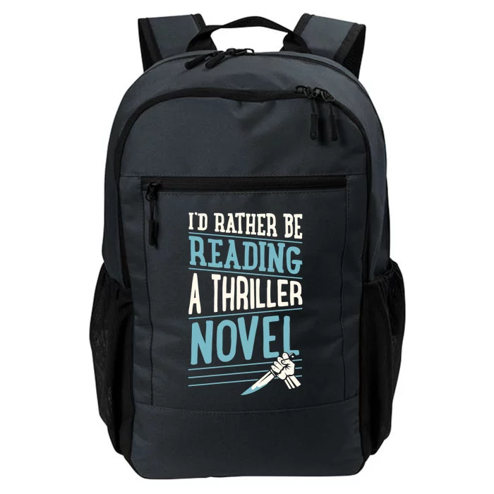 Id Rather Be Reading A Thriller Novel Gift Daily Commute Backpack