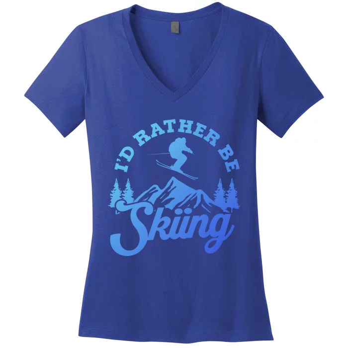 Id Rather Be Skiing Ski Skier Mountain Gift Women's V-Neck T-Shirt