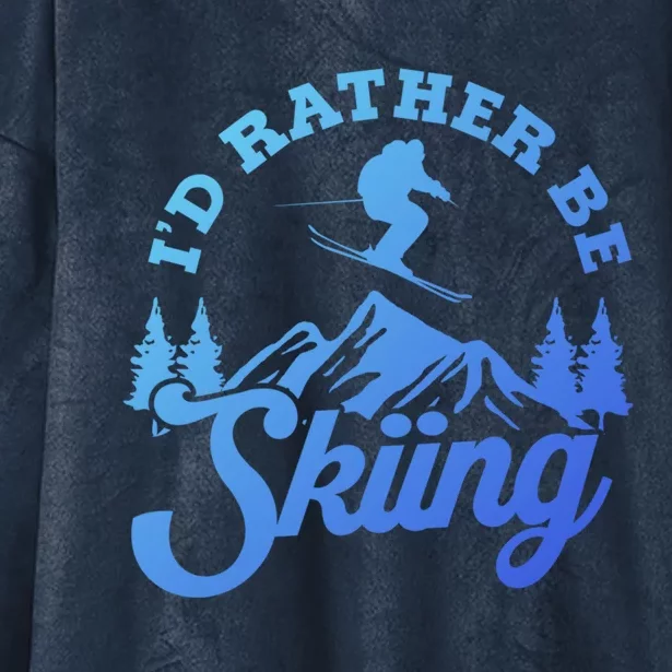 Id Rather Be Skiing Ski Skier Mountain Gift Hooded Wearable Blanket