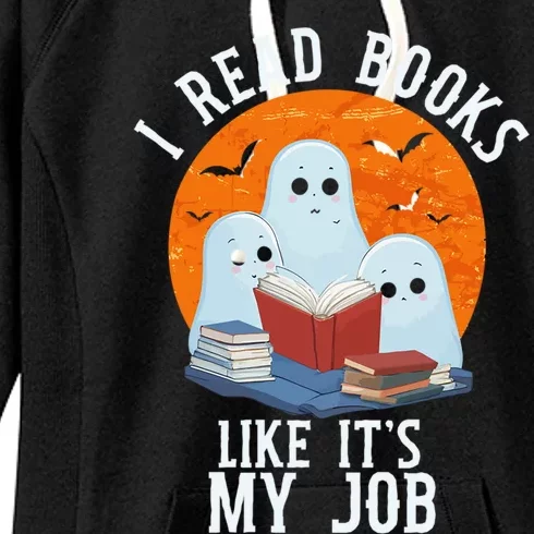 I Read Books Like Its My Job Cute Halloween Ghosts Reading Gift Women's Fleece Hoodie