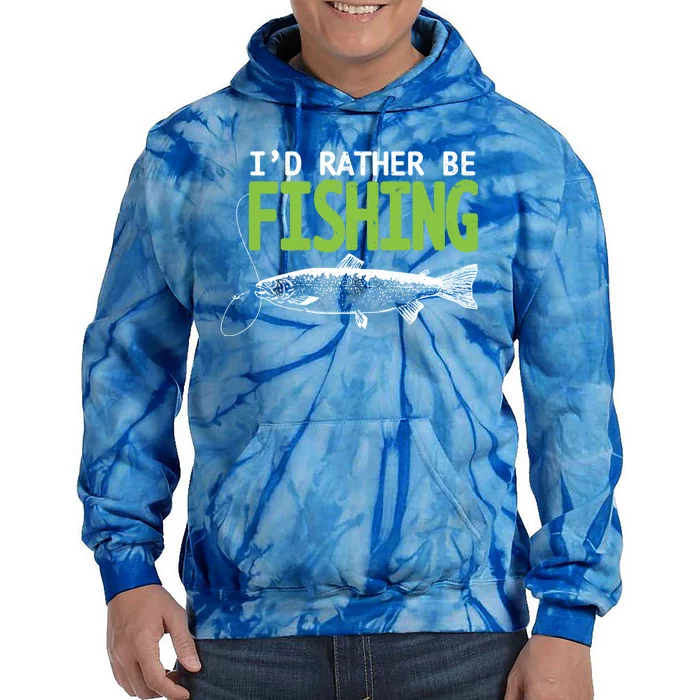 I'd Rather Be Fishing Funny Gift Trout And Salmon Fishing Lovers Tie Dye Hoodie