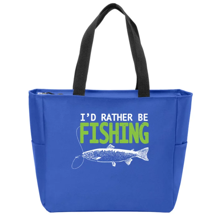 I'd Rather Be Fishing Funny Gift Trout And Salmon Fishing Lovers Zip Tote Bag