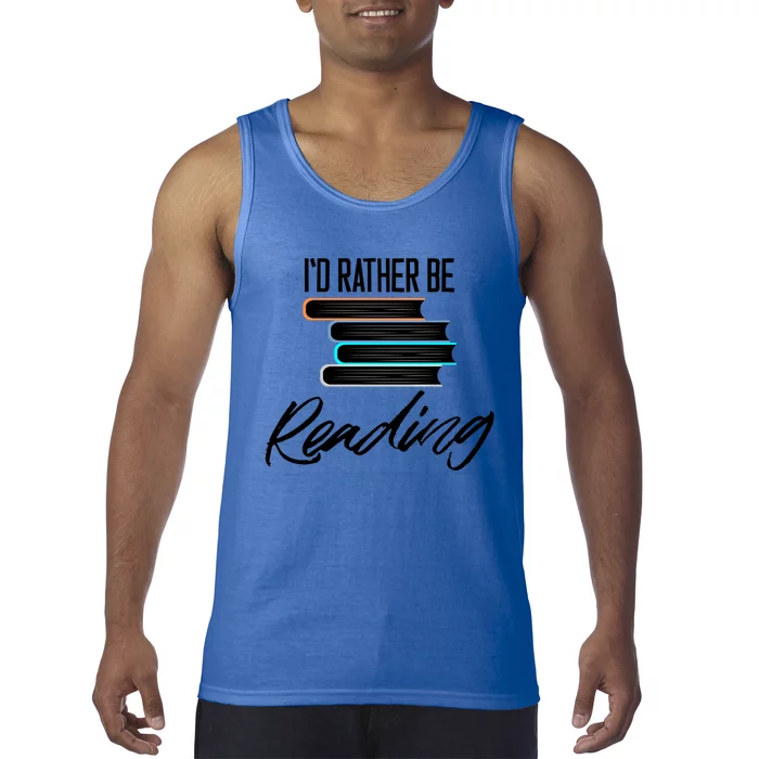 Id Rather Be Reading Book Lover Gift For Readers Cool Gift Tank Top