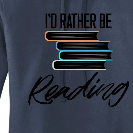 Id Rather Be Reading Book Lover Gift For Readers Cool Gift Women's Pullover Hoodie